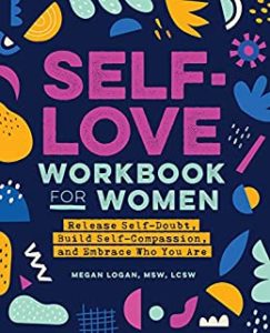 https://www.amazon.com/Self-Love-Workbook-Women-Self-Doubt-Self-Compassion-ebook/dp/B08GQHFCTB/ref=sr_1_1?crid=1INZ0ZBZ8PL2D&keywords=self+love+workbook+for+women&qid=1653316295&sprefix=self+love%2Caps%2C81&sr=8-1